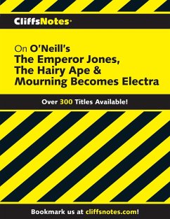 Cover CN on O'Neill's The Emperor Jones, The Hairy Ape & Mourning Becomes Electra (eBook, ePUB)