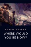 Where Would You Be Now? (eBook, ePUB)