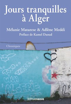 Jours tranquilles à Alger (eBook, ePUB) - Matarese, Mélanie; Meddi, Adlène