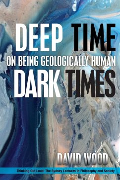 Deep Time, Dark Times - Wood, David