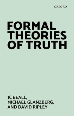 Formal Theories of Truth - Beall, Jc; Glanzberg, Michael; Ripley, David
