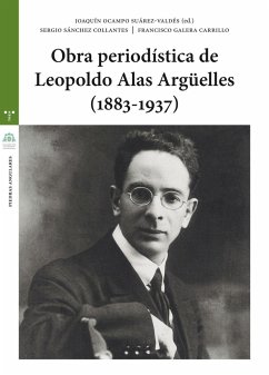 Obra periodística de Leopoldo Alas Argüelles, 1883-1937 - Galera Carrillo, Francisco; Sánchez Collantes, Sergio