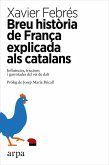 Breu història de França explicada als catalans : influències, friccions i garrotades del veí de dalt