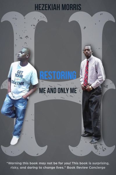 Restoring: Me and Only Me (Restoring Hezekiah, #2) (eBook, ePUB) Restoring: Me and Only Me (Restoring Hezekiah, #2) (eBook, ePUB)