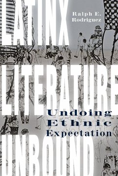 Latinx Literature Unbound - Rodriguez, Ralph E