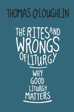 Rites and Wrongs of Liturgy - O'Loughlin, Thomas