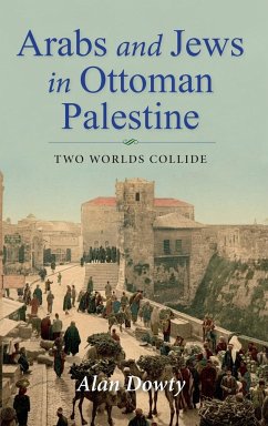 Arabs and Jews in Ottoman Palestine - Dowty, Alan