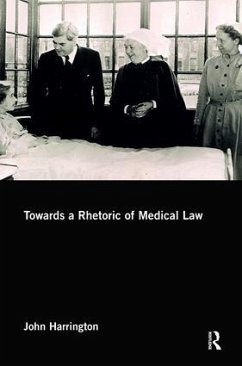 Towards a Rhetoric of Medical Law - Harrington, John