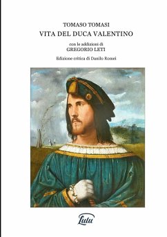 Vita del Duca Valentino detto il Tiranno di Roma - Tomasi, Tomaso