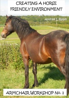 Creating a Horse Friendly Environment - Armchair Workshop No.1 - Ralph, Andree L