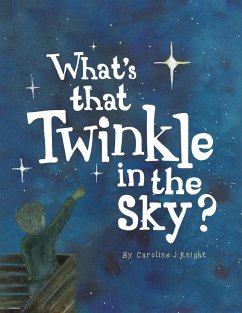 What's That Twinkle in the Sky? - Knight, Caroline