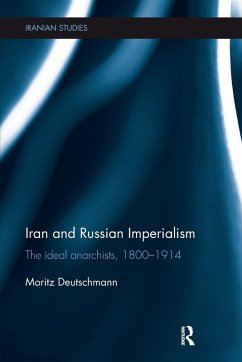 Iran and Russian Imperialism - Deutschmann, Moritz