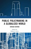 Public Policymaking in a Globalized World Public Policymaking in a Globalized World