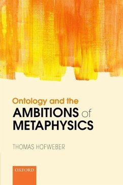 Ontology and the Ambitions of Metaphysics - Hofweber, Thomas (University of North Carolina at Chapel Hill)