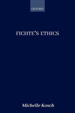 Fichte's Ethics - Kosch, Michelle