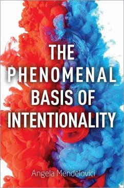 The Phenomenal Basis of Intentionality - Mendelovici, Angela