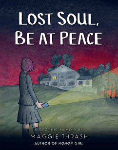 Lost Soul, Be at Peace: A Graphic Novel - Thrash, Maggie