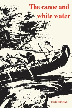 The Canoe and White Water - Franks, C E S