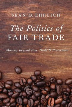 Politics of Fair Trade - Ehrlich, Sean