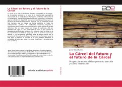 La Cárcel del futuro y el futuro de la Cárcel - Nistal Burón, Javier