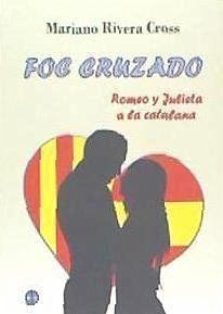 FOC CRUZADO. ROMEO Y JULIETA A LA CATALANA