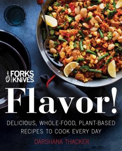 Forks Over Knives: Flavor! - Thacker, Darshana