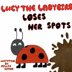 Lucy the Ladybird Loses her Spots - Coton, Millie