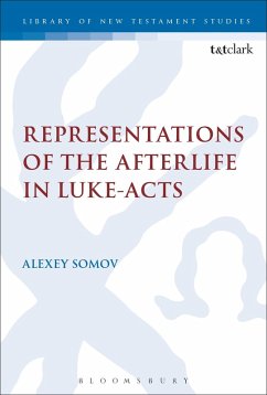 Representations of the Afterlife in Luke-Acts - Somov, Alexey Representations of the Afterlife in Luke-Acts - Somov, Alexey