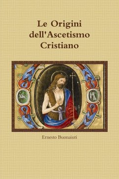 Le Origini dell'Ascetismo Cristiano - Buonaiuti, Ernesto