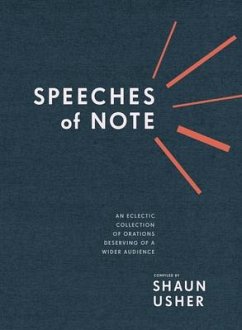 Speeches of Note: An Eclectic Collection of Orations Deserving of a Wider Audience - Usher, Shaun
