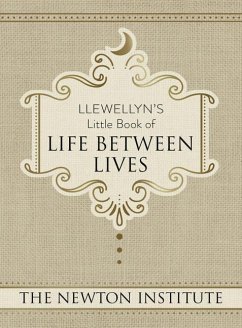 Llewellyn's Little Book of Life Between Lives - The, Newton Institute,