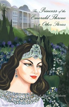 The Princess of the Emerald Throne & Other Stories - Khadivar-Mohseni, A.