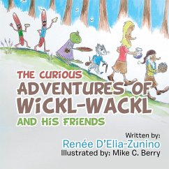 The Curious Adventures of Wickl-Wackl and His Friends - D'Elia-Zunino, Renée