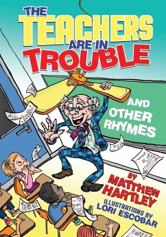 The Teachers are in Trouble and Other Rhymes - Hartley, Matthew