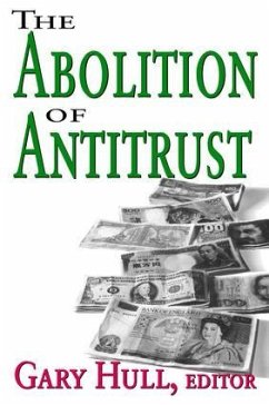 Abolition of Antitrust - Hull, Gary