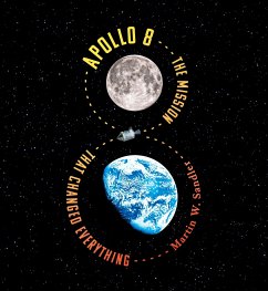 Apollo 8: The Mission That Changed Everything - Sandler, Martin W.