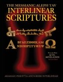 Messianic Aleph Tav Interlinear Scriptures (MATIS) Volume Five Acts-Revelation, Aramaic Peshitta-Greek-Hebrew-Phonetic Translation-English, Red Letter Edition Study Bible