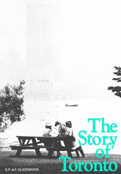 The Story of Toronto - Glazebrook, G P Det