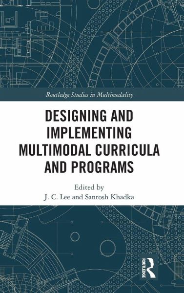 Designing and Implementing Multimodal Curricula and Programs Designing and Implementing Multimodal Curricula and Programs