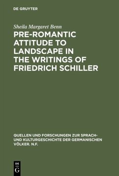 Pre-Romantic Attitude to Landscape in the Writings of Friedrich Schiller - Benn, Sheila M.