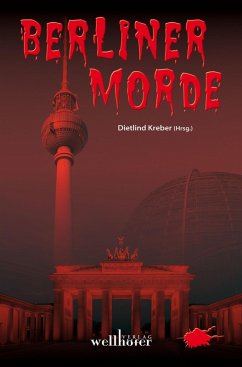 Berliner Morde: Regionalkrimi Berlin Sammelband (eBook, ePUB) - Kreber, Dietlind; Bosetzky, Horst (-ky)