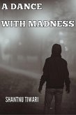 A Dance with Madness (eBook, ePUB) A Dance with Madness (eBook, ePUB)