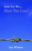 Some You Win… Most You Lose! (eBook, ePUB)