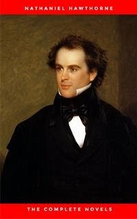 Nathaniel Hawthorne: The Complete Novels (eBook, ePUB) - Hawthorne, Nathaniel