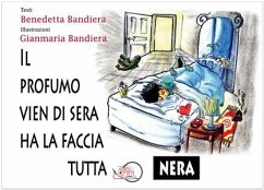 Il profumo vien di sera, ha la faccia tutta nera (eBook, PDF) - Bandiera, Benedetta