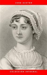 Colección integral de Jane Austen: Emma, Lady Susan, Mansfield Park, Orgullo y Prejuicio, Persuasión, Sentido y Sensibilidad, La abadía de Northanger (eBook, ePUB) - Austen, Jane