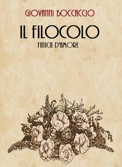 Il Filocolo (eBook, ePUB) - Boccaccio, Giovanni