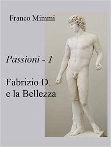 Fabrizio D. e la Bellezza (eBook, ePUB) - Mimmi, Franco