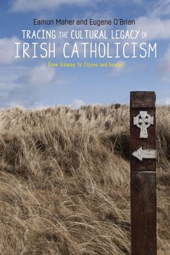Tracing the Cultural Legacy of Irish Catholicism - Maher, Eamon; O'Brien, Eugene