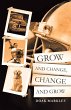 Grow and Change, Change and Grow - Bild 1